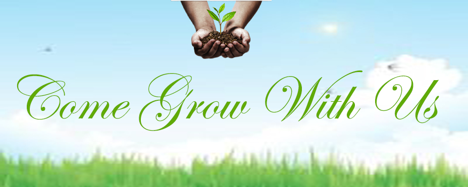 Come Grow With Us